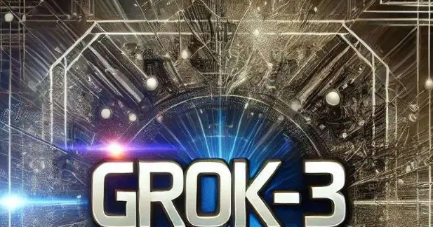 grok3什么時候發布？2025年2月18日正式上線-景澄手游網